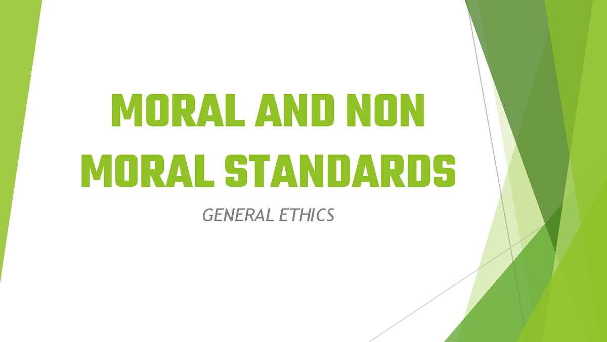 Moral and Non Moral Standards 1 MORAL AND NON MORAL STANDARDS GENERAL