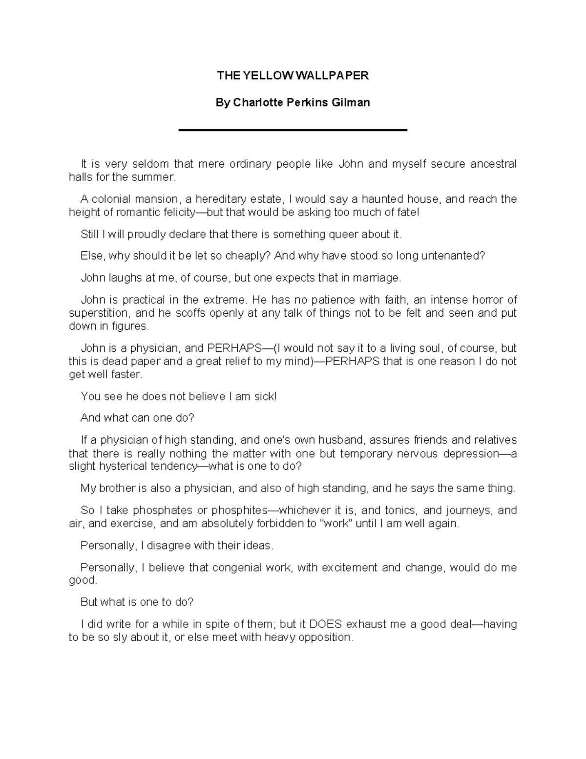 The Yellow Wallpaper THE YELLOW WALLPAPER By Charlotte Perkins Gilman