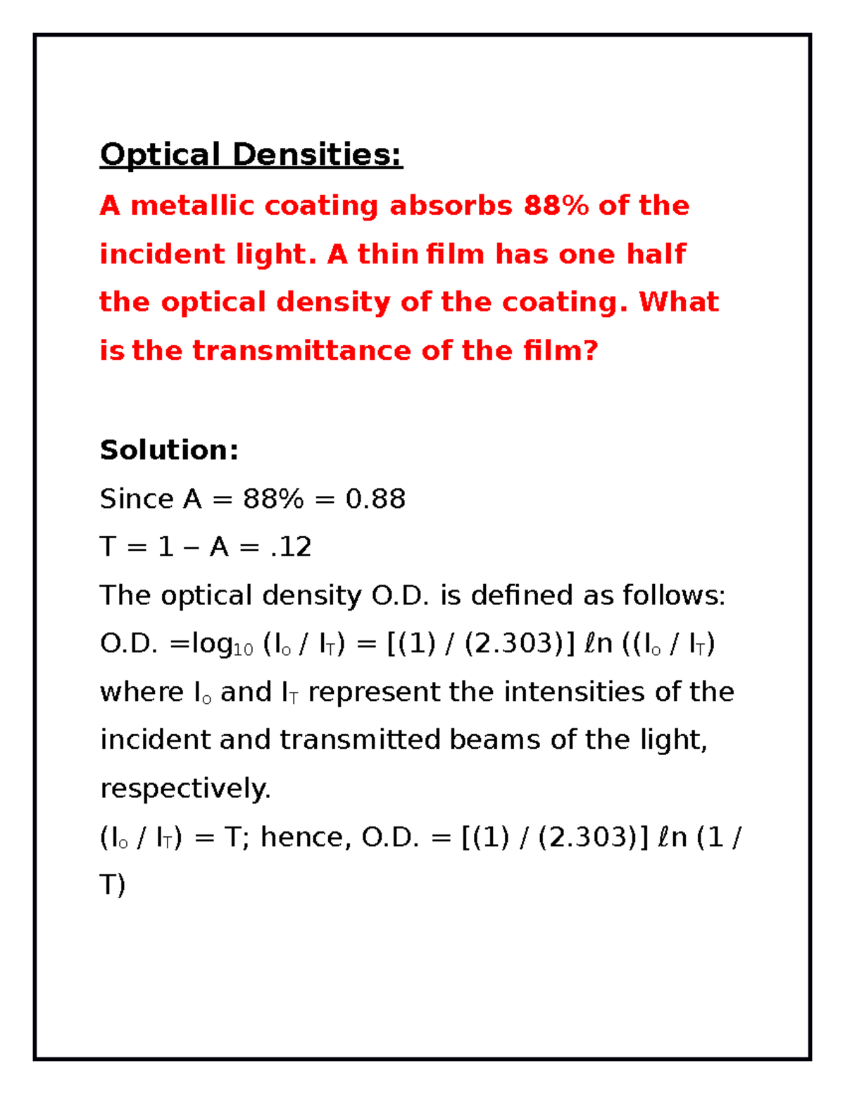 Optical Densities A thin film has one half the optical density of the