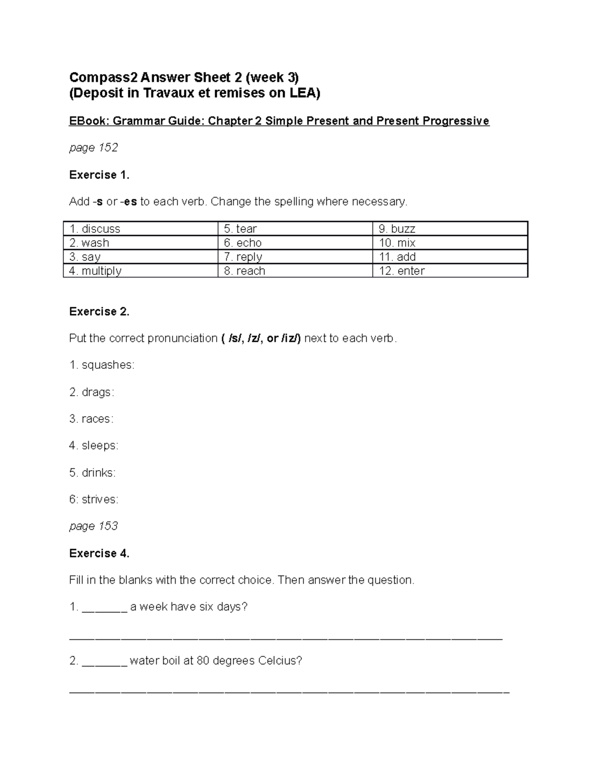 Compass 2 Answer Sheet 2 Add s or es to each verb. Change the