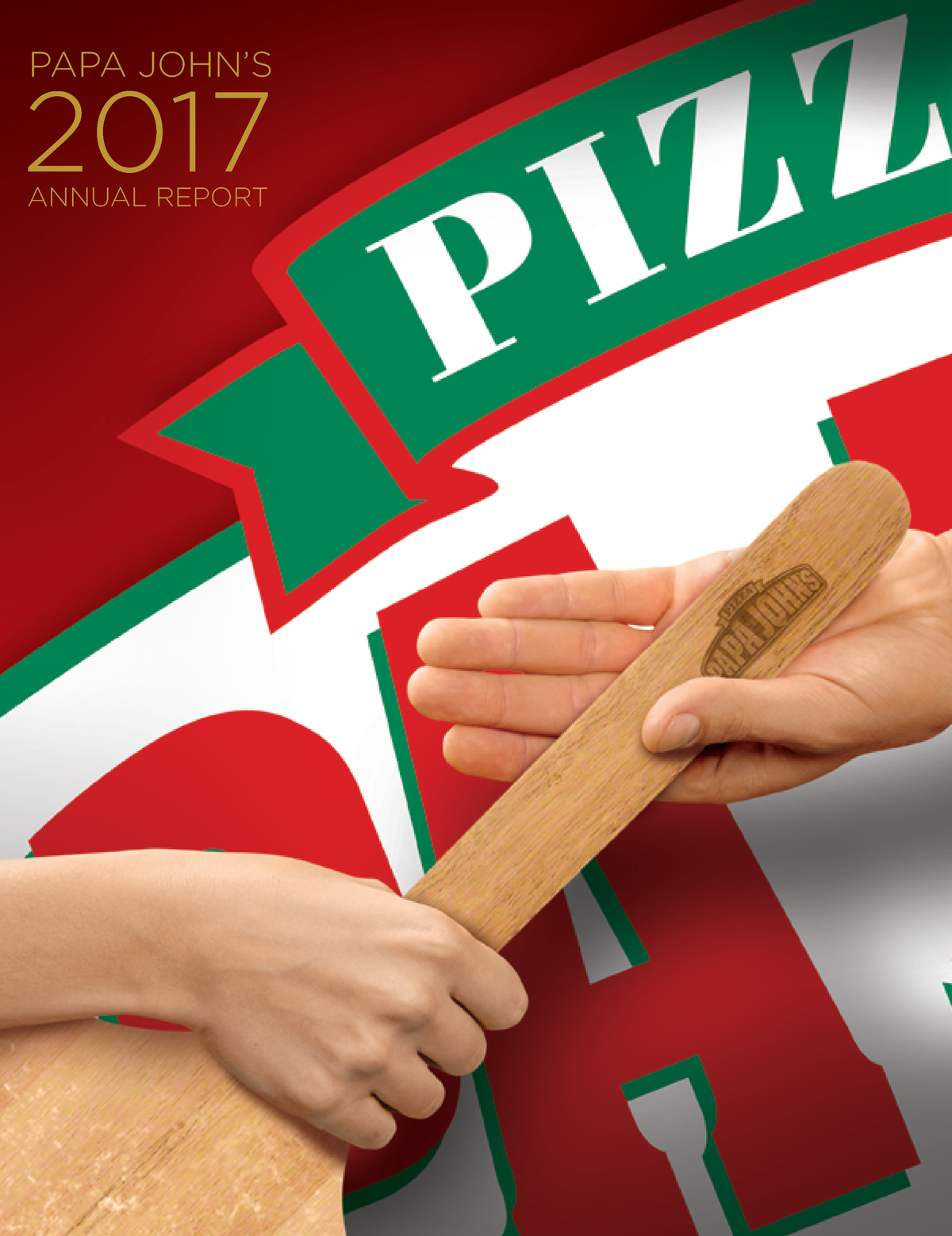 Nasdaq PZZA 2017 - About PIzza - PAPA JOHN’S 2017 ANNUAL REPORT As We ...