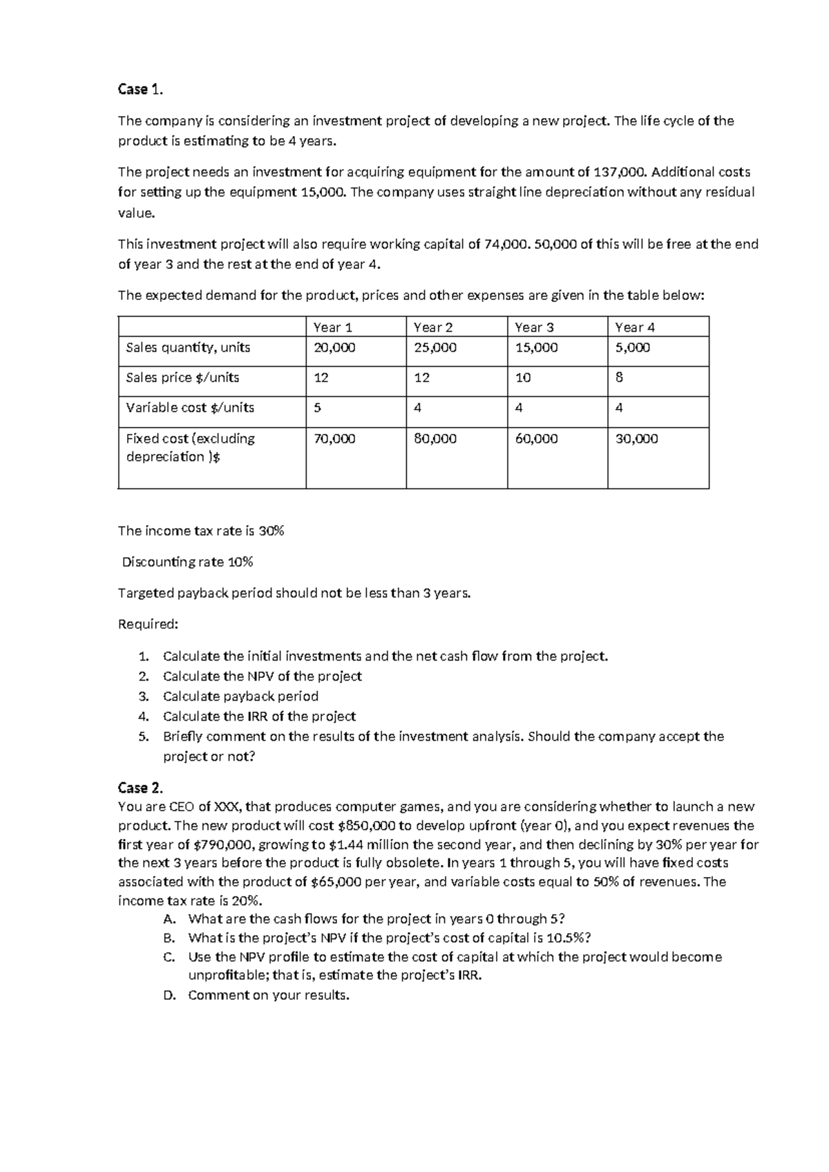 Cases Finanicial Economics - Case 1. The company is considering an ...