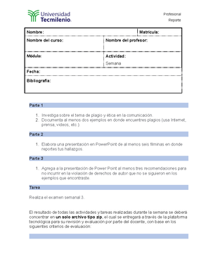 actividades de la semana 3: plagio - Profesional Reporte Nombre: Matrícula:  Nombre del curso: Nombre - Studocu