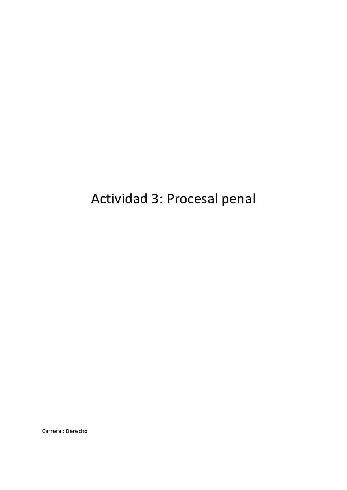 Act 3 Procesal penal - act 3 - Actividad 3: Procesal penal Carrera ...