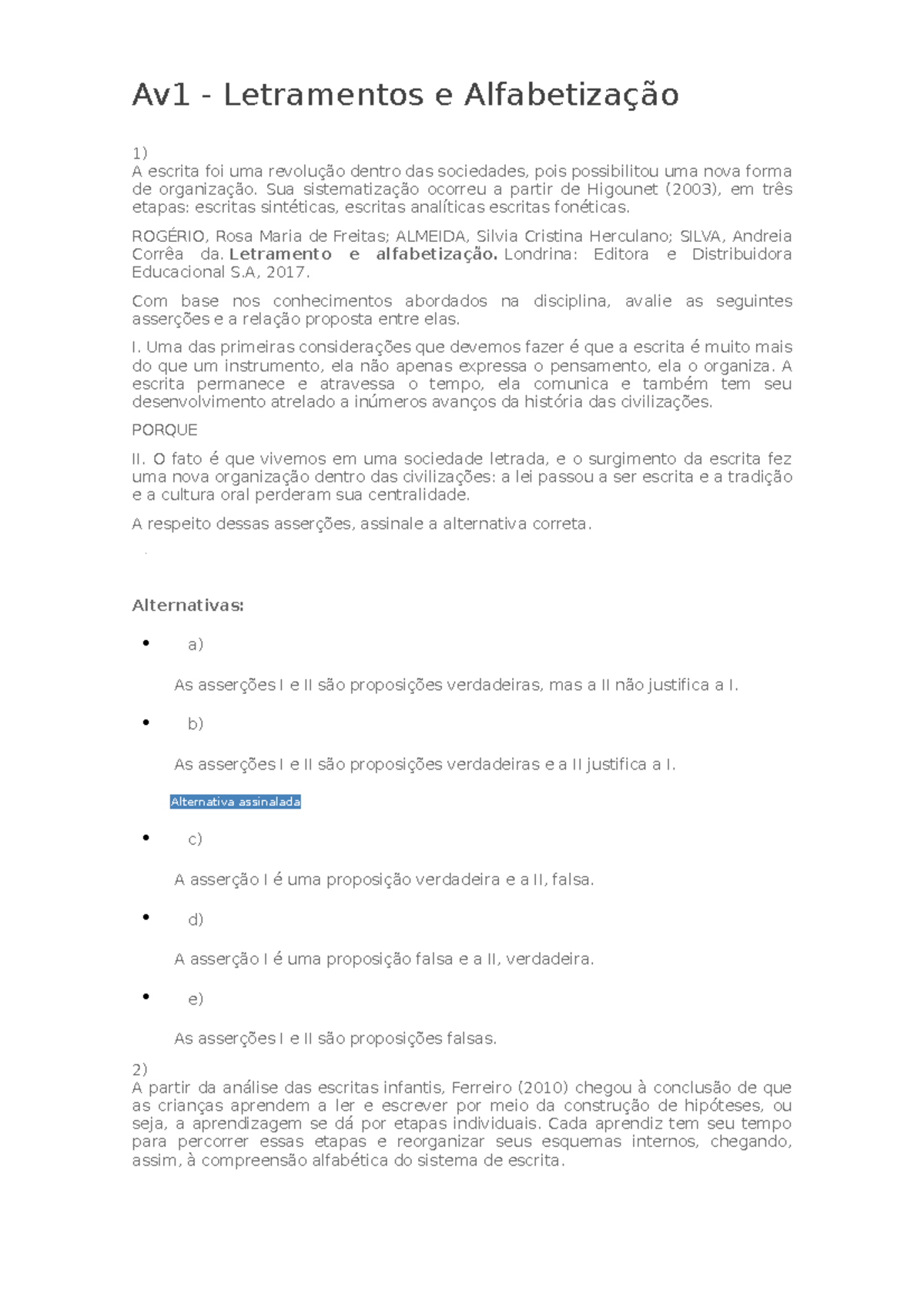 Av1 Letramentos e Alfabetização 1) A escrita foi uma revolução dentro das sociedades, pois Av1 Letramentos e Alfabetização 1) A escrita foi uma revolução dentro das sociedades, pois