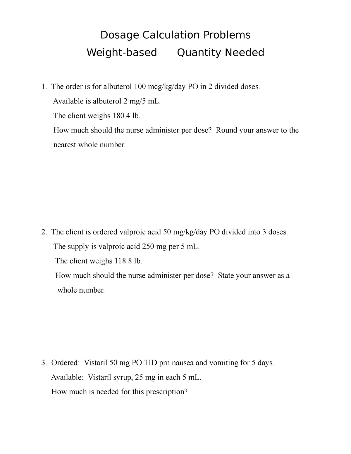 Additional dosage calcuation problems - weight based^J quantitiy needed ...