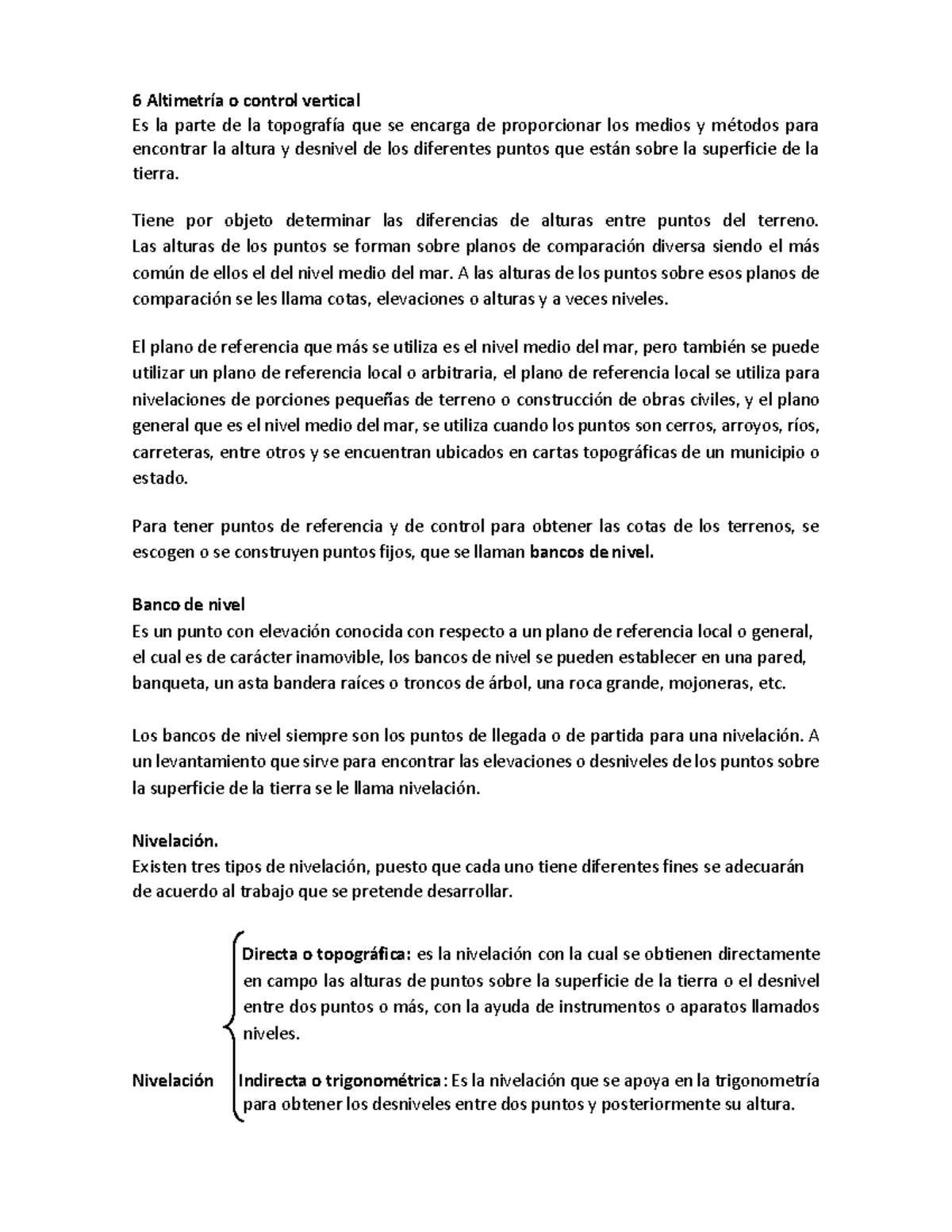 6 Altimetría o control vertical Tiene por objeto determinar las