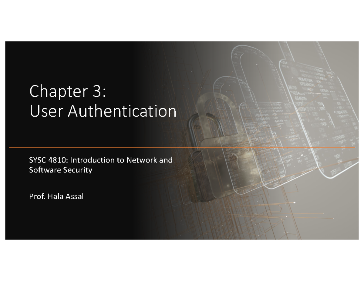 Ch3 lecture Slides - note - Chapter 3: User Authentication SYSC 4810 ...