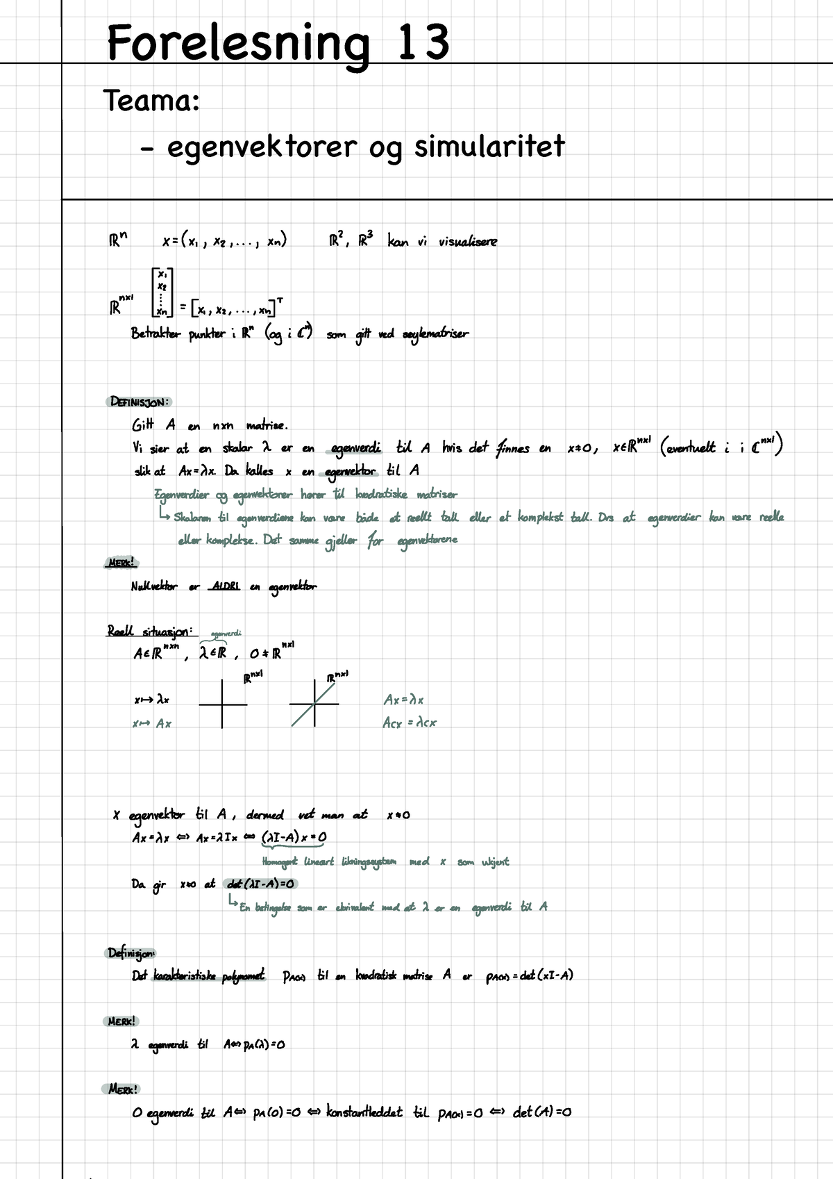 08.03 - Forelesning 13 - tema: Egenvektor, egenverdi, diagonalisering -  Forelesning 13 Teama: - - Studocu