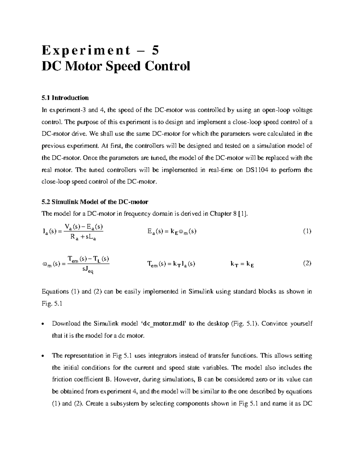 DC Motor Speed Control The purpose of this experiment is to design and implement a closeloop