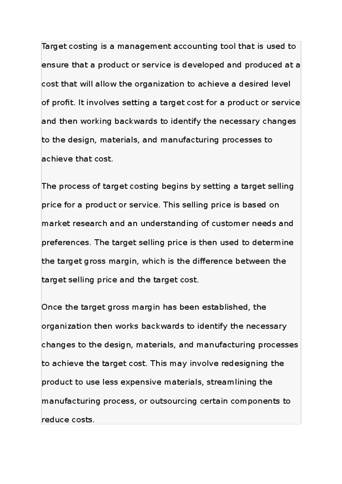 Target costing Target costing is a management accounting tool that is used to ensure