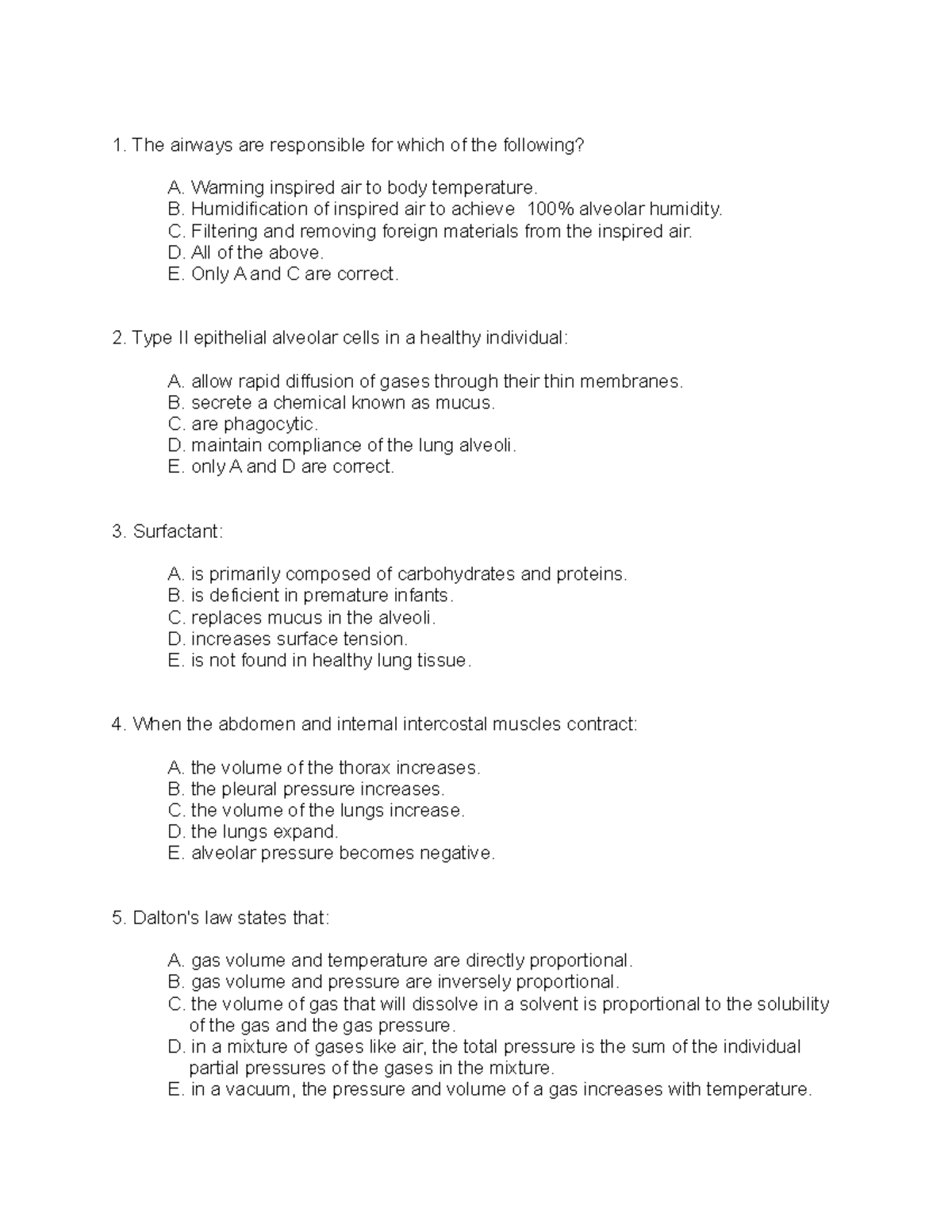 Respiratory Practice Questions 1. The airways are responsible for