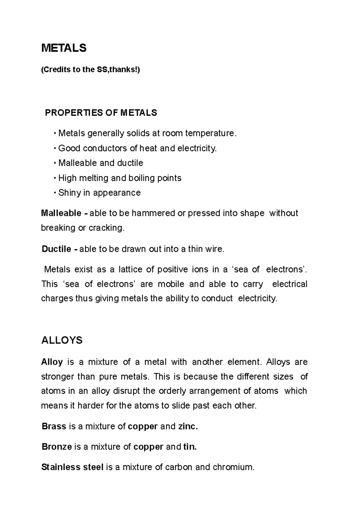 Metals ∙ Good conductors of heat and electricity. ∙ Malleable and ductile ∙ High melting and