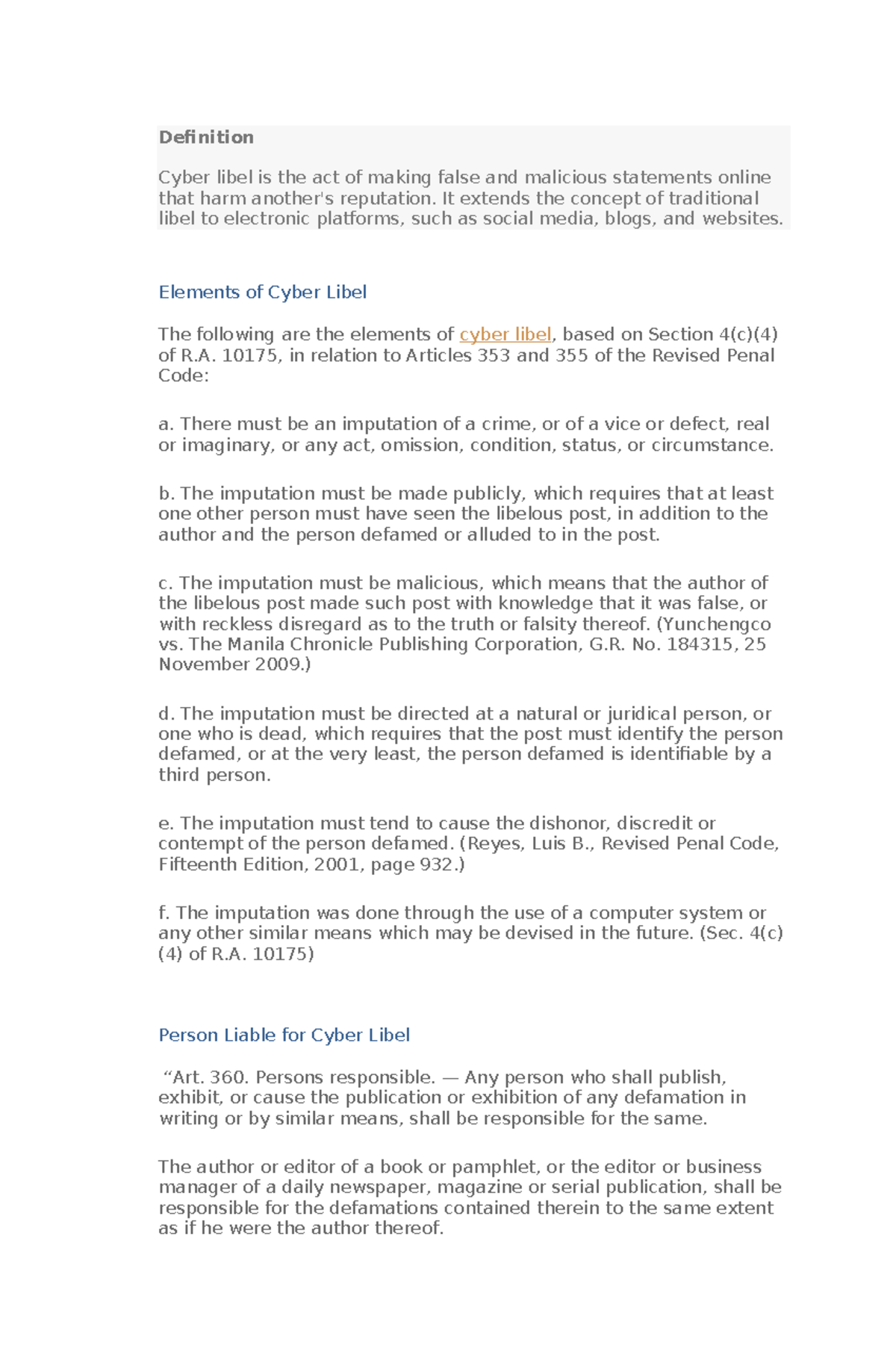 Cyberlibel Definition Cyber libel is the act of making false and