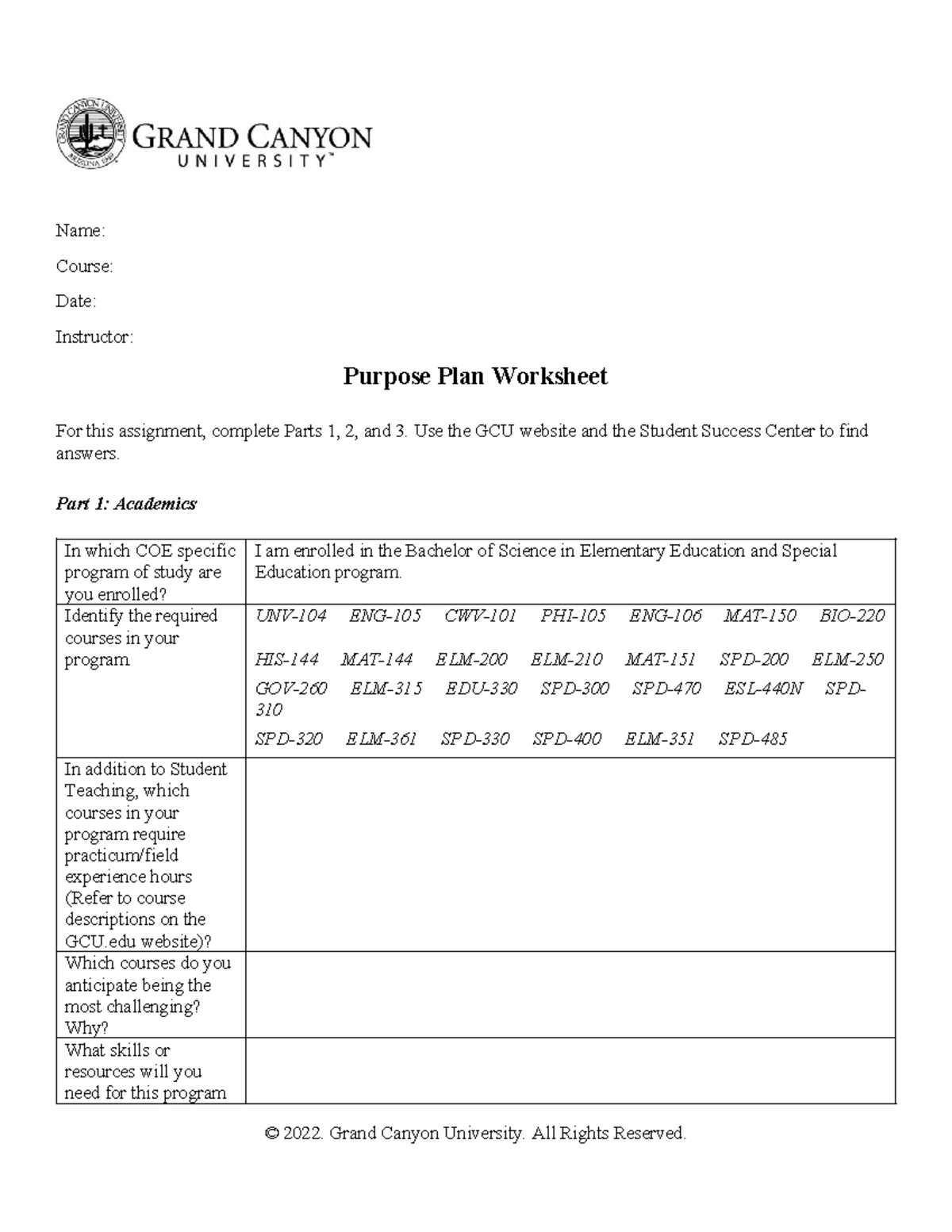 UNV-108 T4-Purpose Plan Gen Ed - Name: Course: Date: Instructor ...