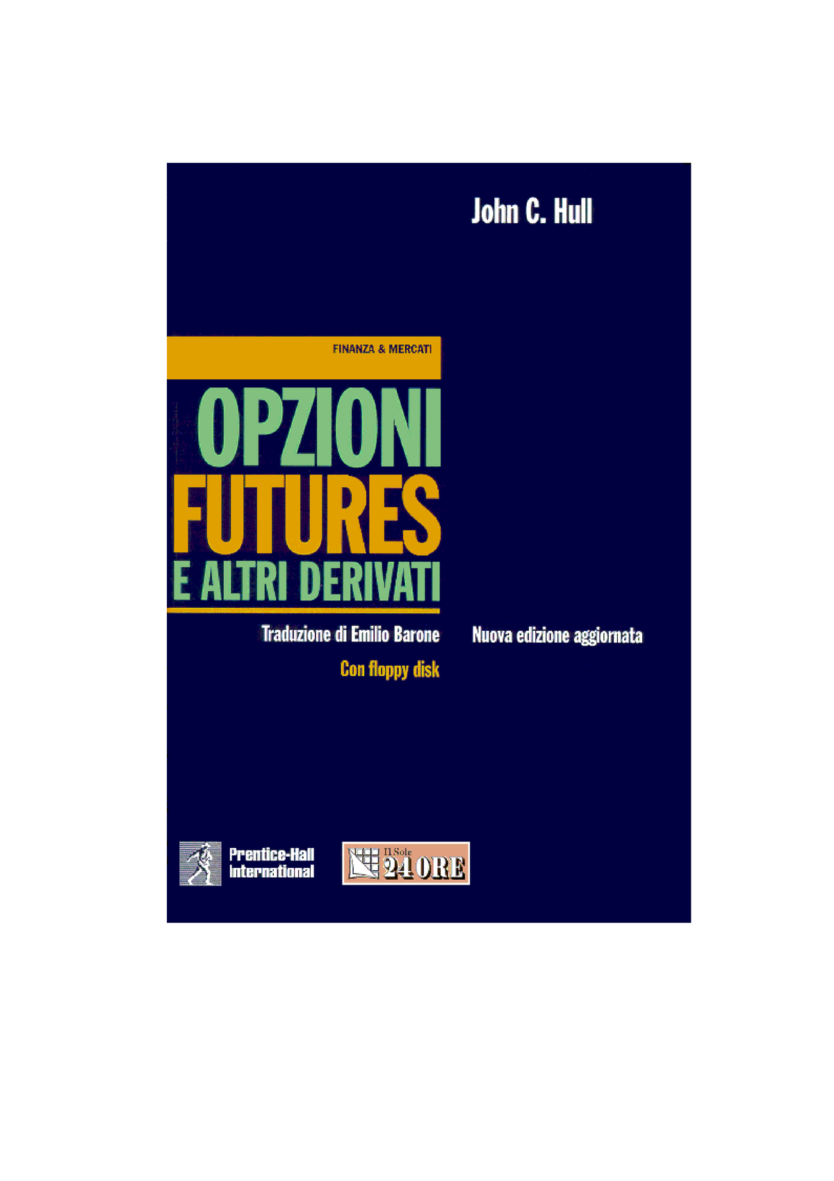 Opzioni, futures e altri derivati. Manuale delle soluzioni - John C. Hull -  Libro - Pearson - Prentice Hall