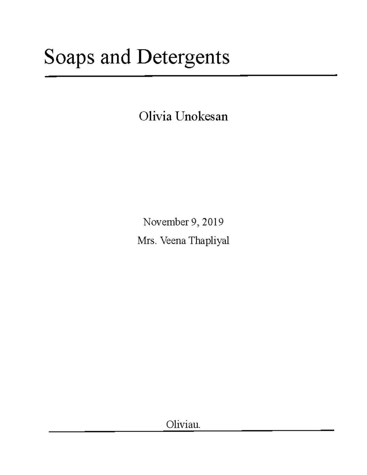 Lab report Soaps and Detergents Olivia Unokesan November 9, 2019 Mrs