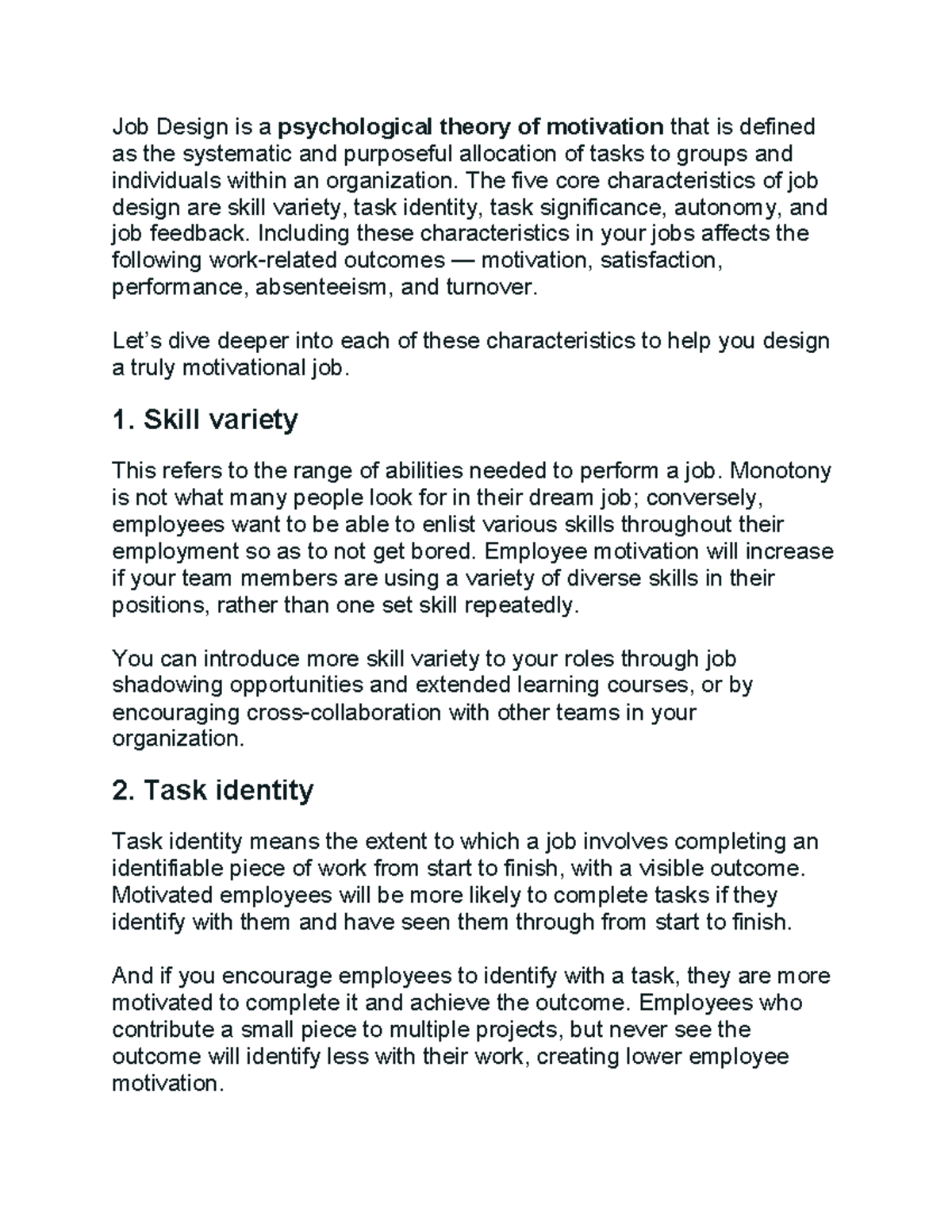 Job Characteristics Model Job Design is a psychological theory of motivation that is defined