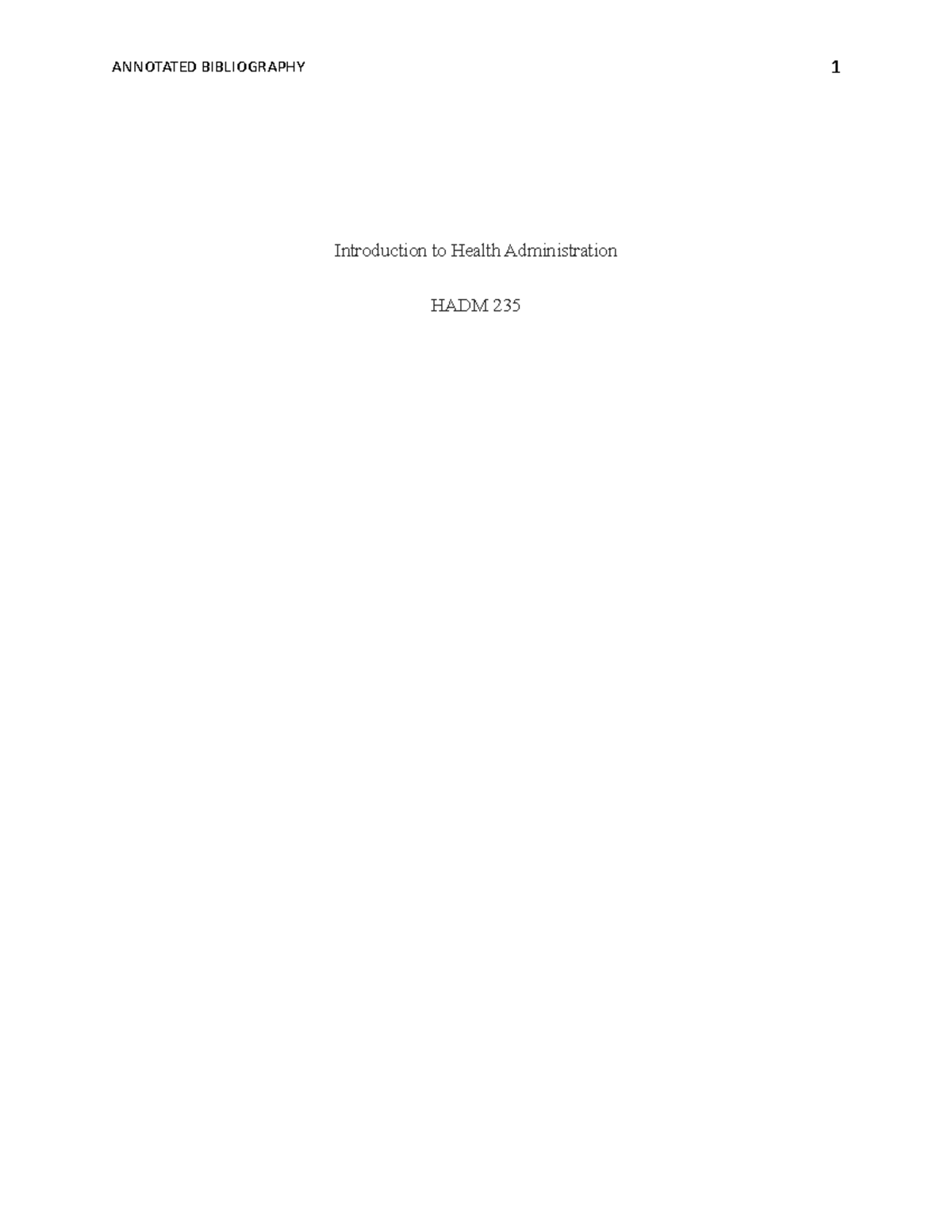 HADM 235 Annotated Bibliography - Introduction To Health Administration ...