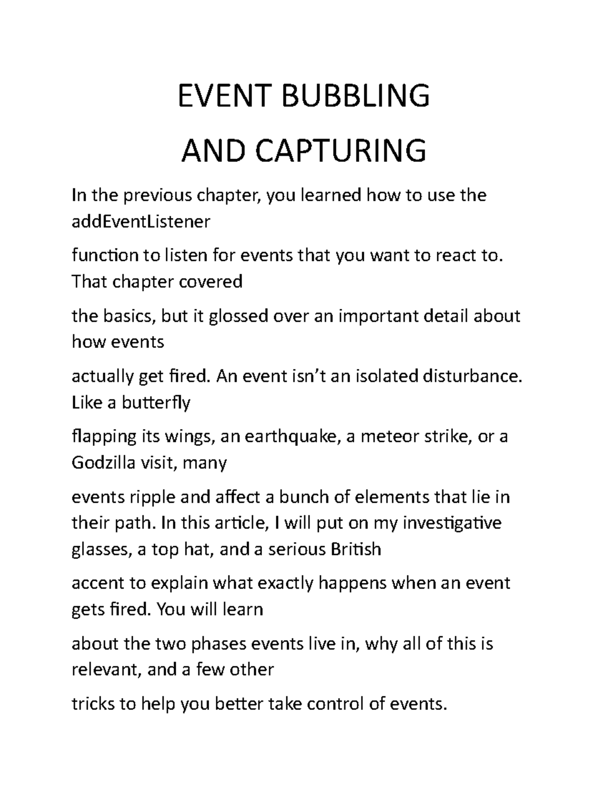 Event Bubbling EVENT BUBBLING AND CAPTURING In the previous chapter