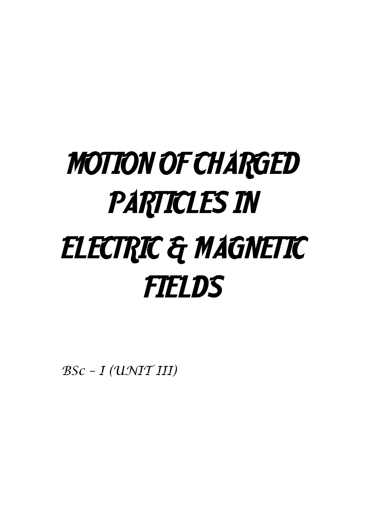 Motion Of Charged Particles In Electric And Magnetic Field - - Studocu