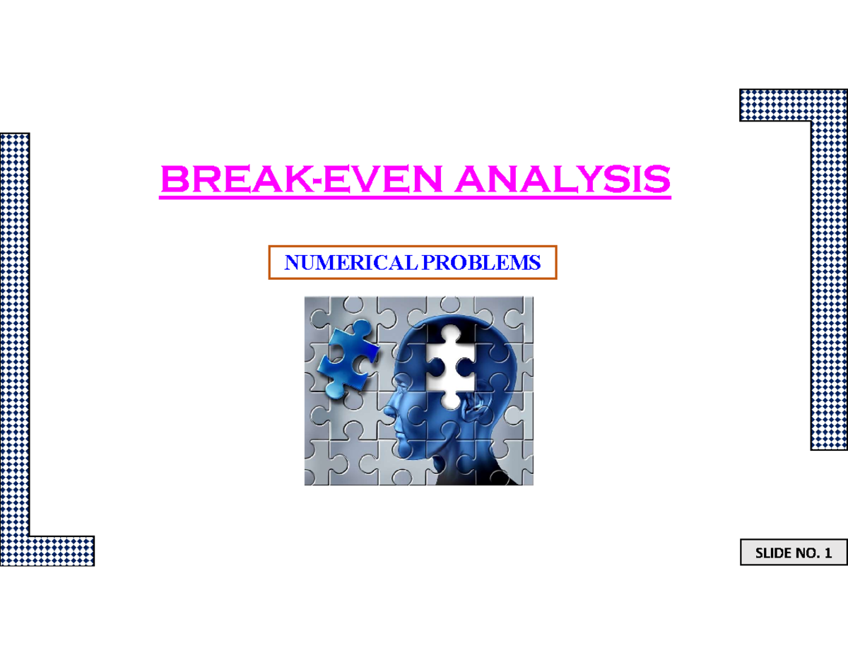 02.BreakEven Analysis Numericals BREAKEVEN ANALYSIS NUMERICAL
