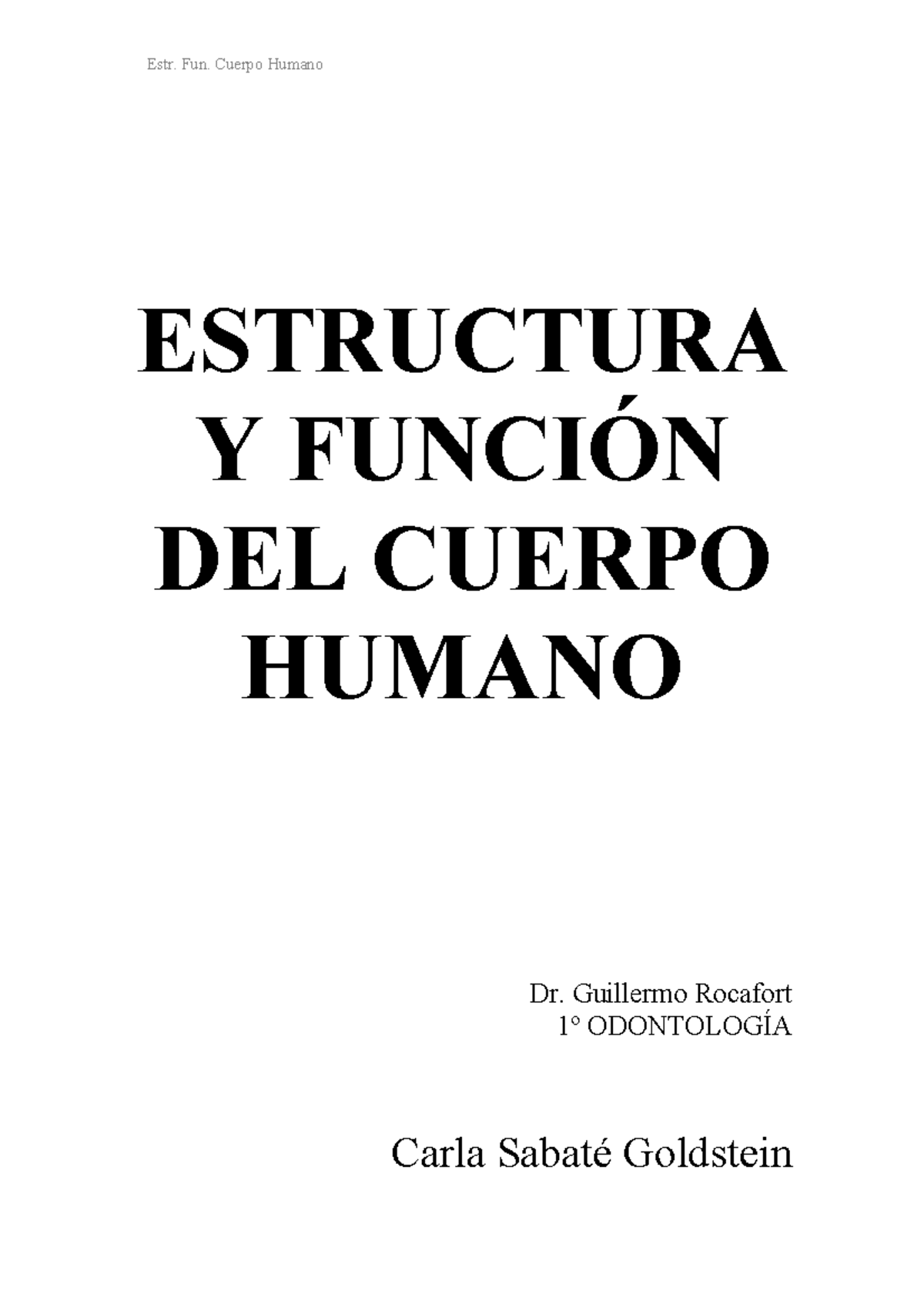 DR. Rocafort (TODO) - Apunts 1-7-2021 2022 - 1º Odontología ESTRUCTURA ...
