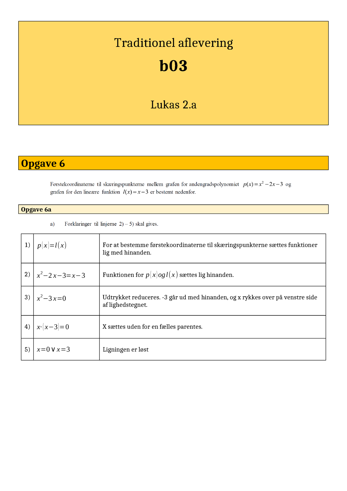 B03 Aflevering - Traditionel Aflevering B Lukas 2 Opgave 6 Opgave 6a 1 ...