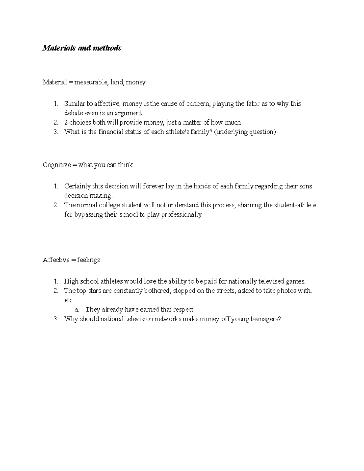 Materials and methods Materials and methods Material = measurable, land, money Similar to