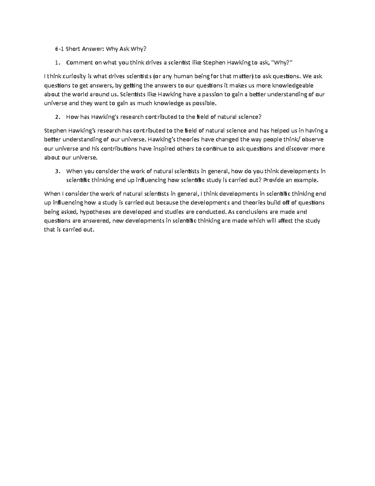 Sci 100- 6-1 short answer - Short Answer: Why Ask Why? 1. Comment on ...