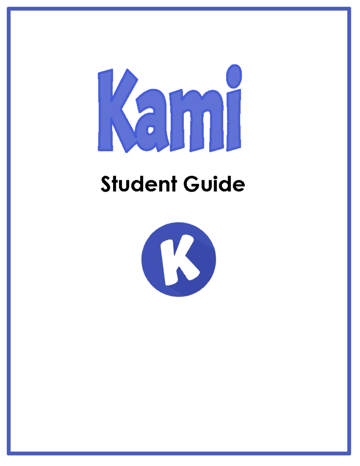 Kami Student Guide Student Guide 2 Student Guide Kami is a Google