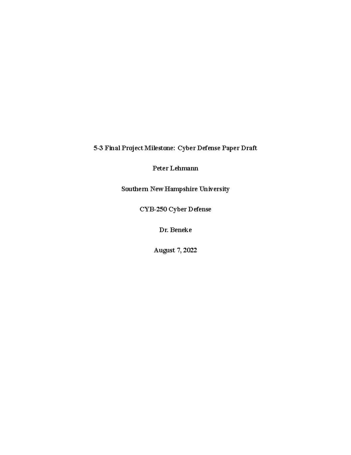 CYB 250 Paper Draft Peter Lehmann - 5-3 Final Project Milestone: Cyber ...