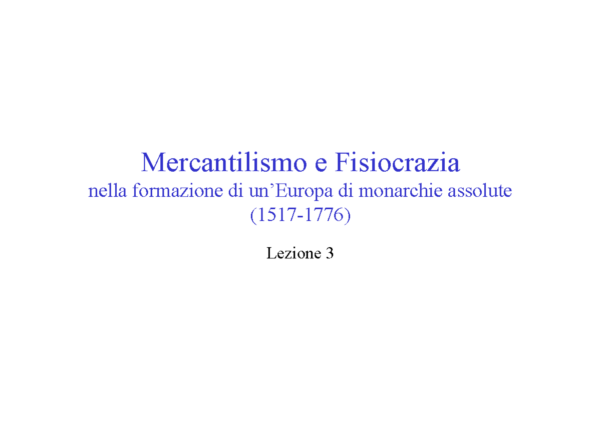 Lezione 3 Mercantilismo e fisiocrazia Mercantilismo e Fisiocrazia