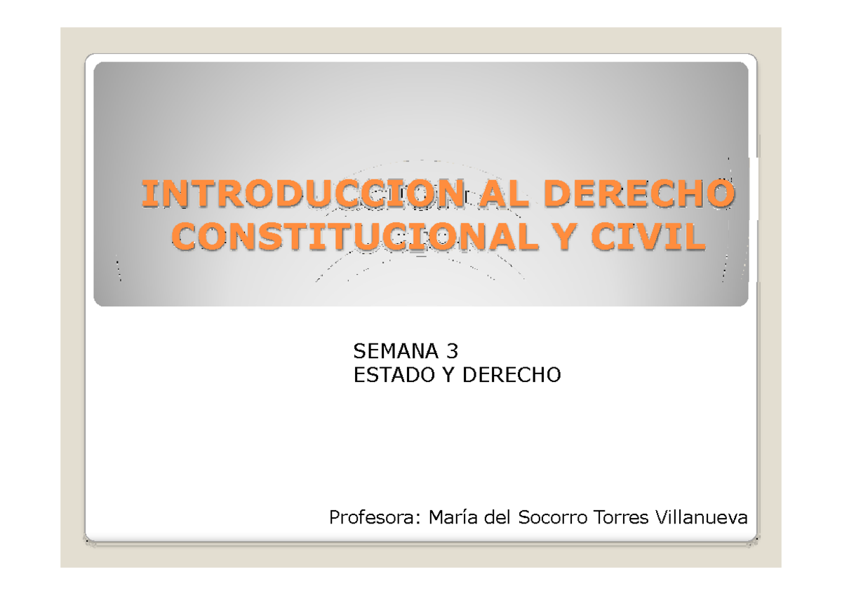 Semana 3 - INTRODUCCION AL DERECHO CONSTITUCIONAL Y CIVIL SEMANA