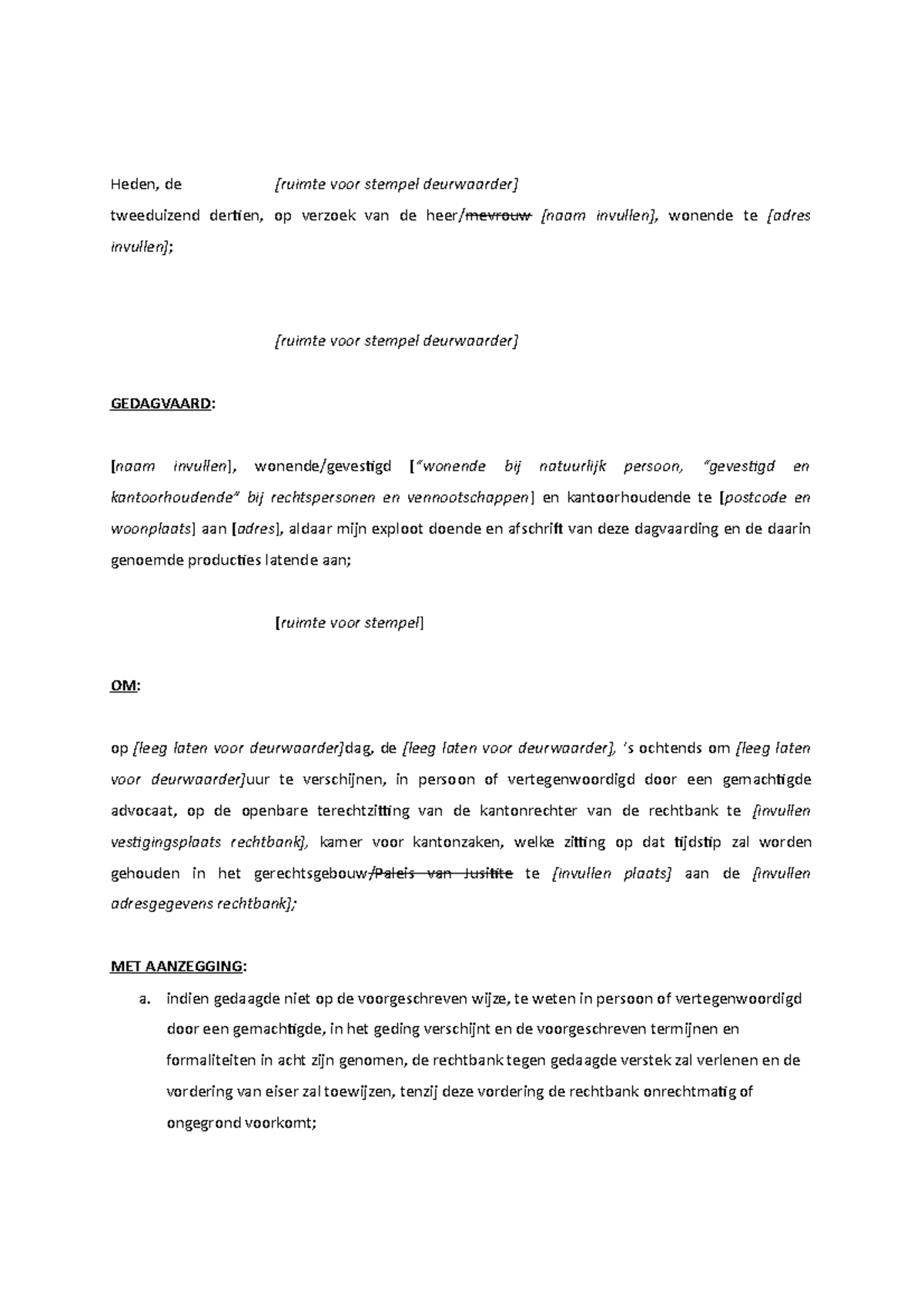 Voorbeelddagvaarding  Heden, de [ruimte voor stempel deurwaarder