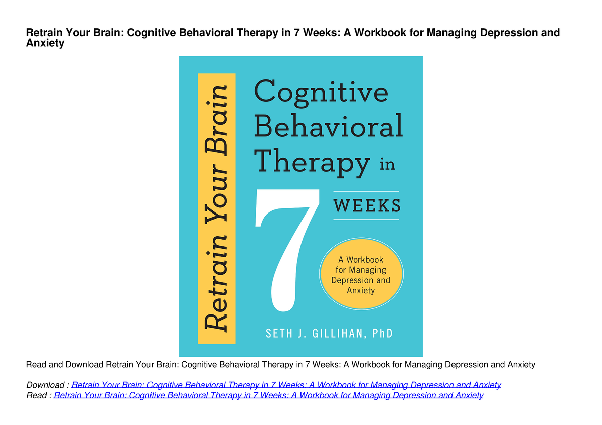 READ PDF Retrain Your Brain Cognitive Behavioral Therapy In 7 Weeks 