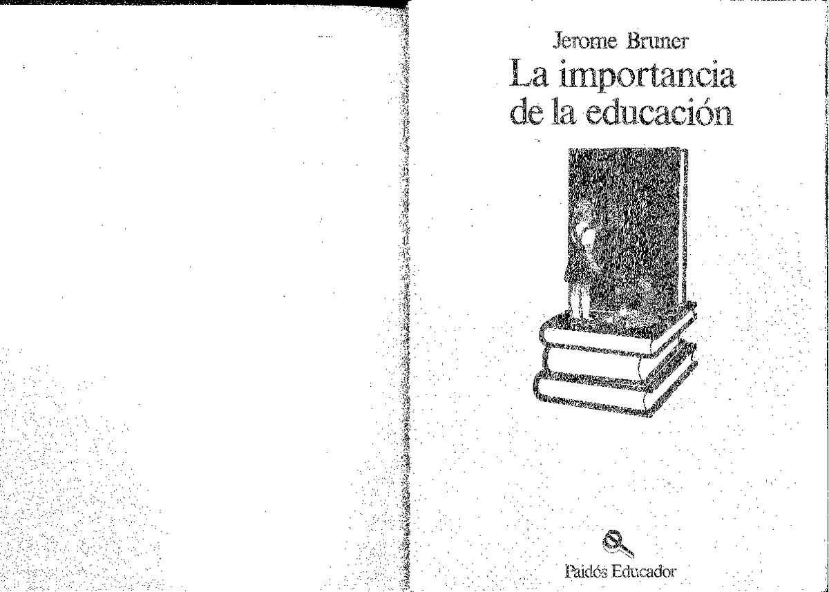 Bruner - La importancia de la Educación - Jerome Bruner La importancia