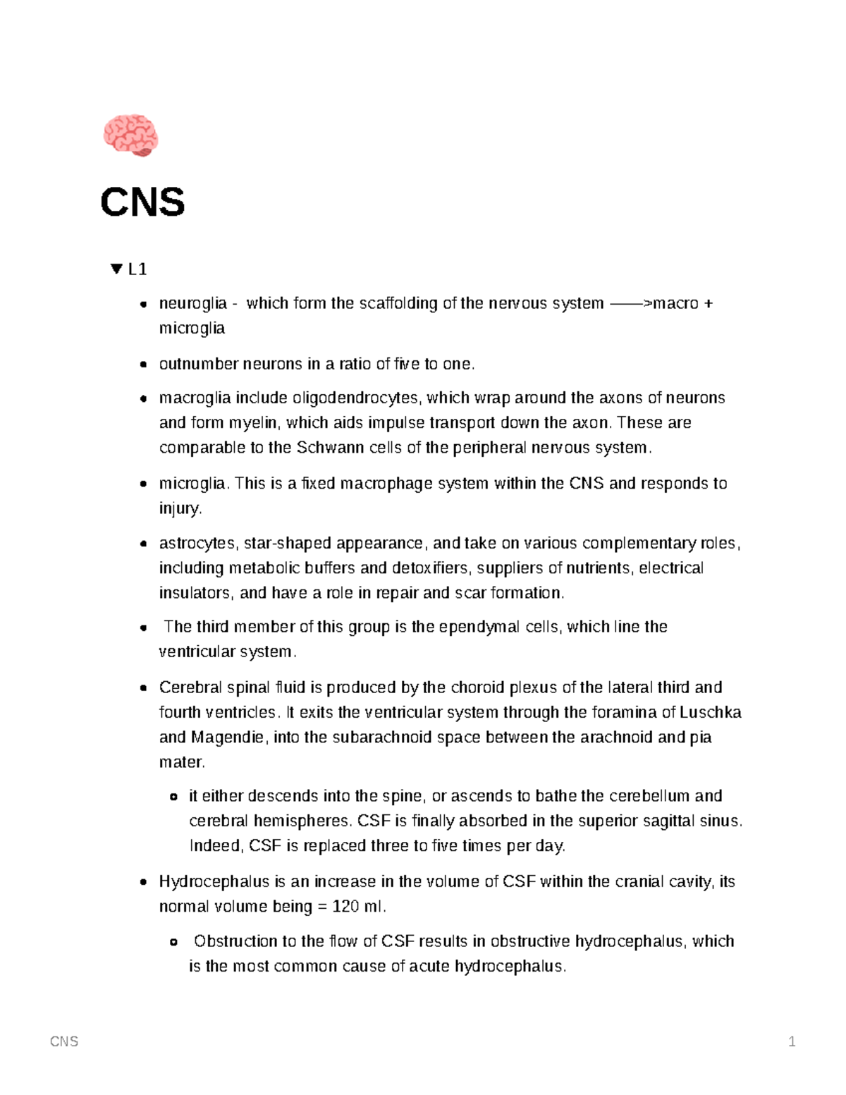 CNS - CNS L neuroglia - which form the scaffolding of the nervous ...