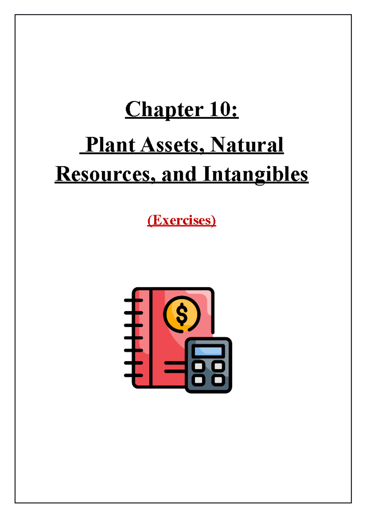 Ch10 Ex - Ch 10 Ex - Chapter 10: Plant Assets, Natural Resources, And ...