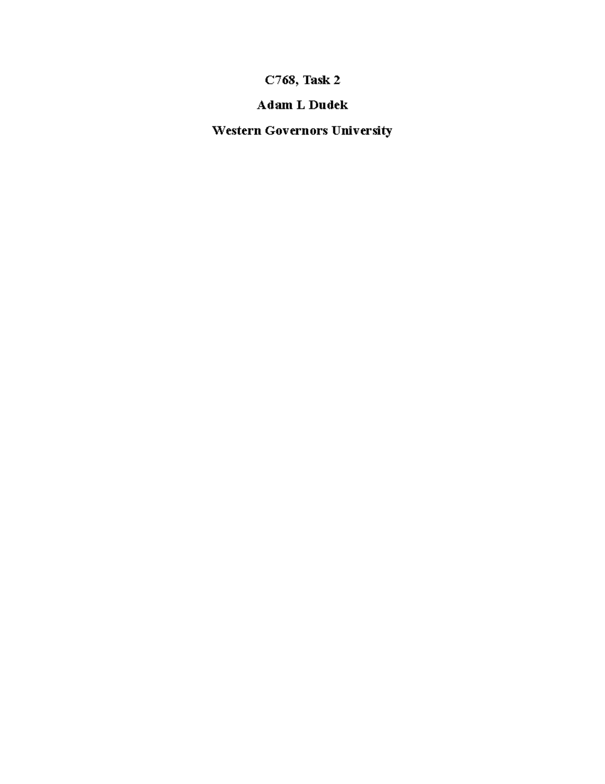 C768 Task 2 1st-Attempt - C768, Task 2 Adam L Dudek Western Governors ...