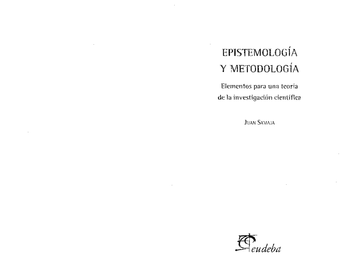 Samaja-Epistemología y metodología Parte I - , EPlSTEMOLOGlA ' Y