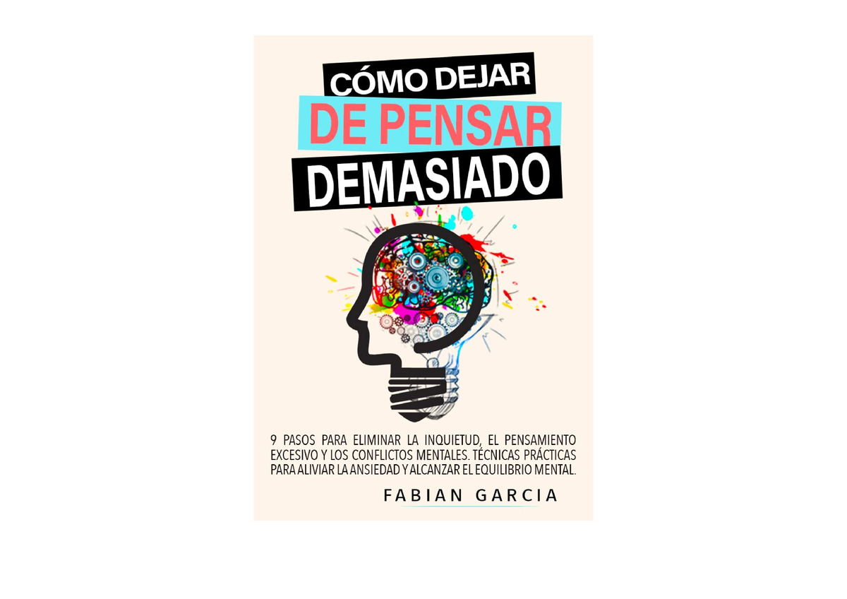 Ebook Download CÓMO DEJAR DE PENSAR DEMASIADO 9 Pasos Para Eliminar La ...