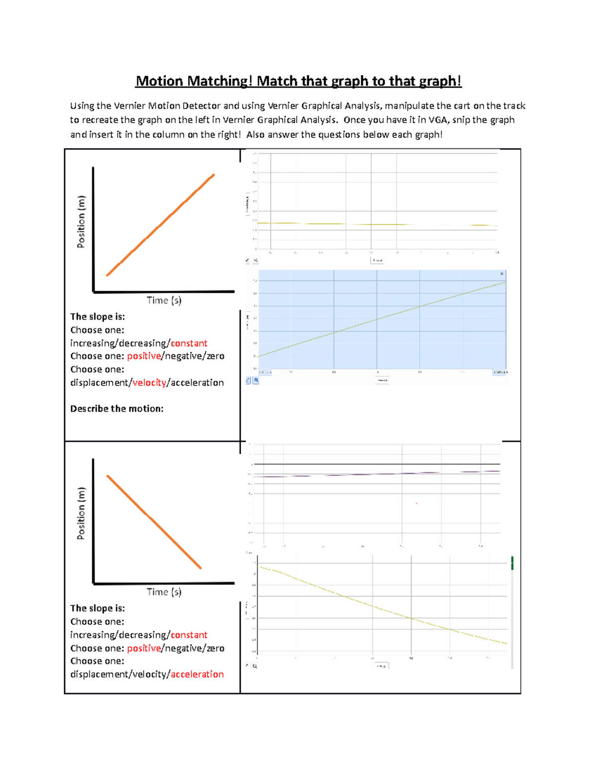 Motion Matching f mfblf Motion Matching! Match that graph to that graph! Using the Vernier