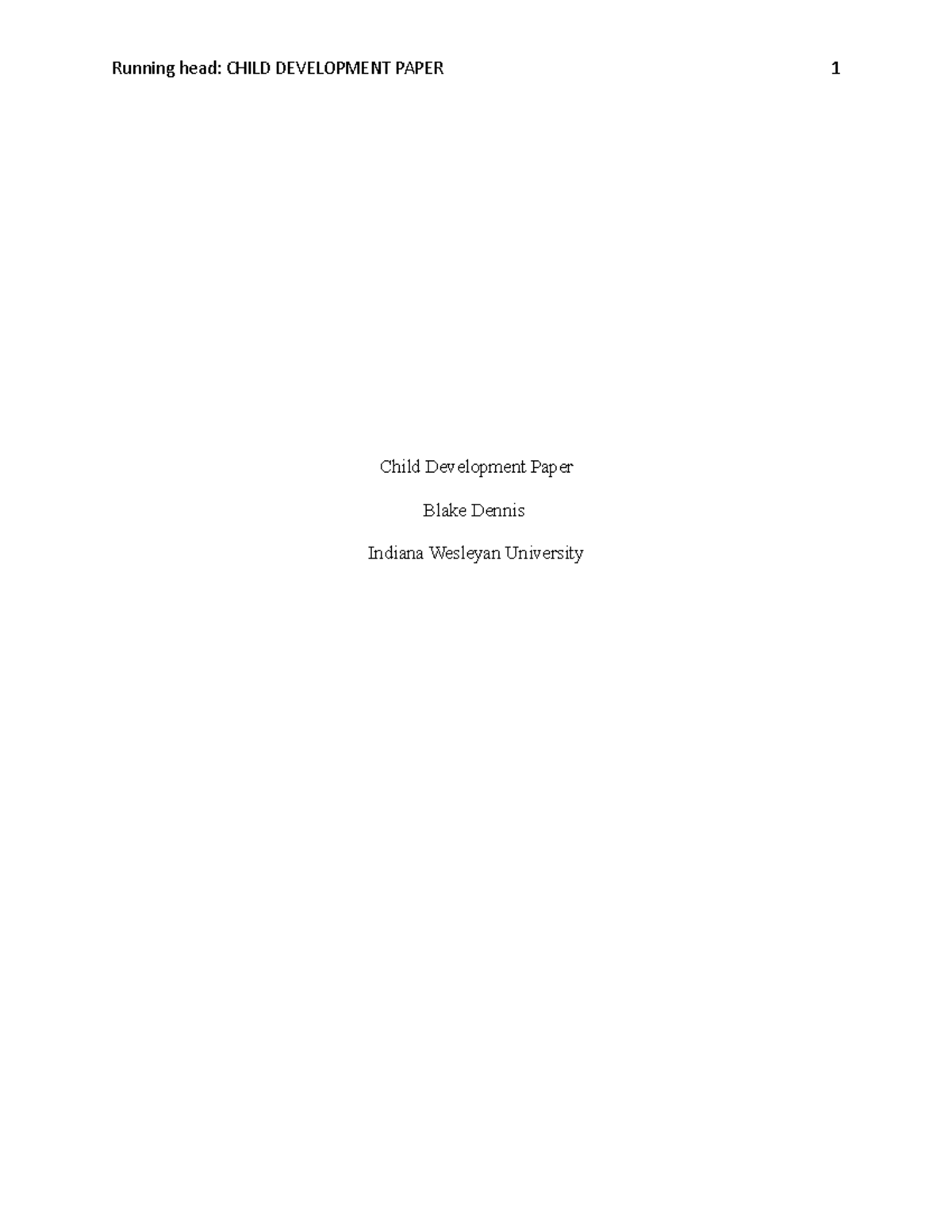 Child developmnet paper HBSE 1 blake dennis (Autosaved) - Running head ...