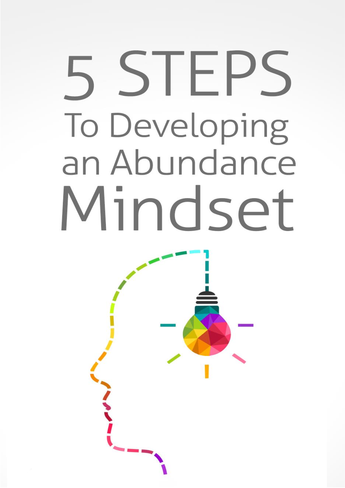 5 Steps To Developing An Abundance Mindset - Introduction We Live In A ...