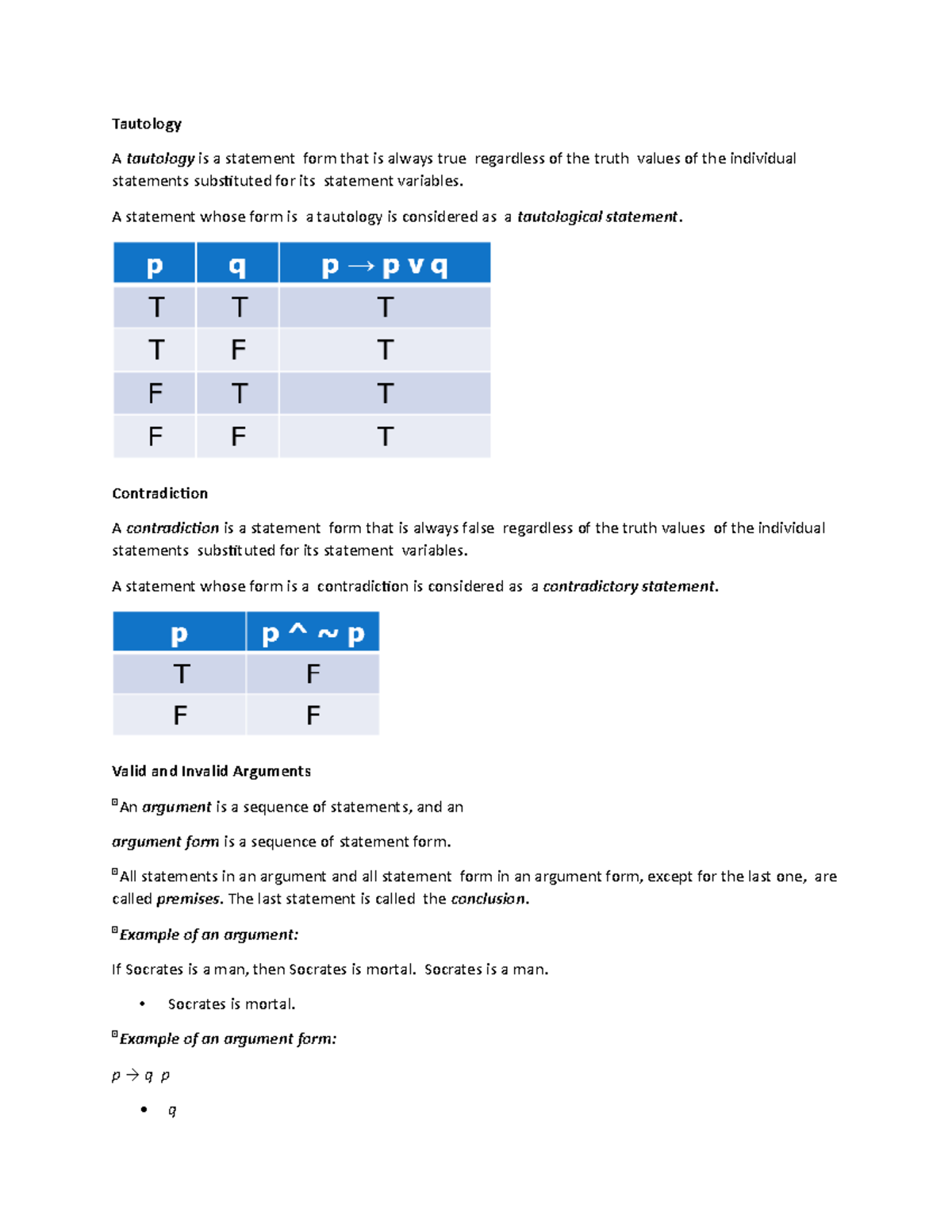 Tautology and inference Tautology A tautology is a statement form