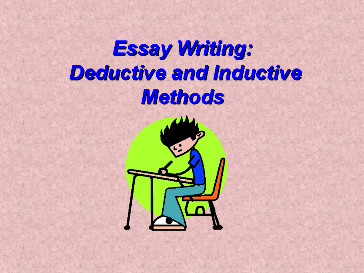 Lecture notes, lectures 15 - essay writing deductive and inductive ...
