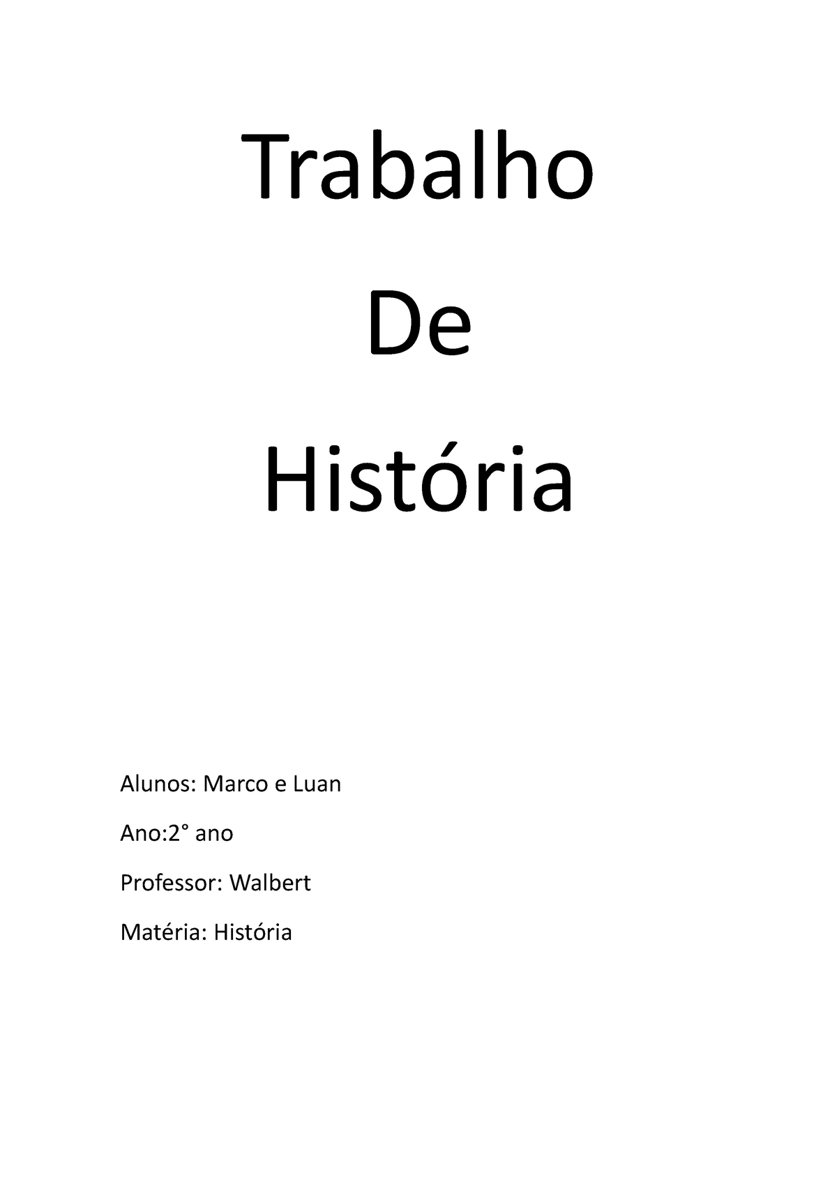 Trabalho História - Trabalho De História Alunos: Marco E Luan Ano:2 ...