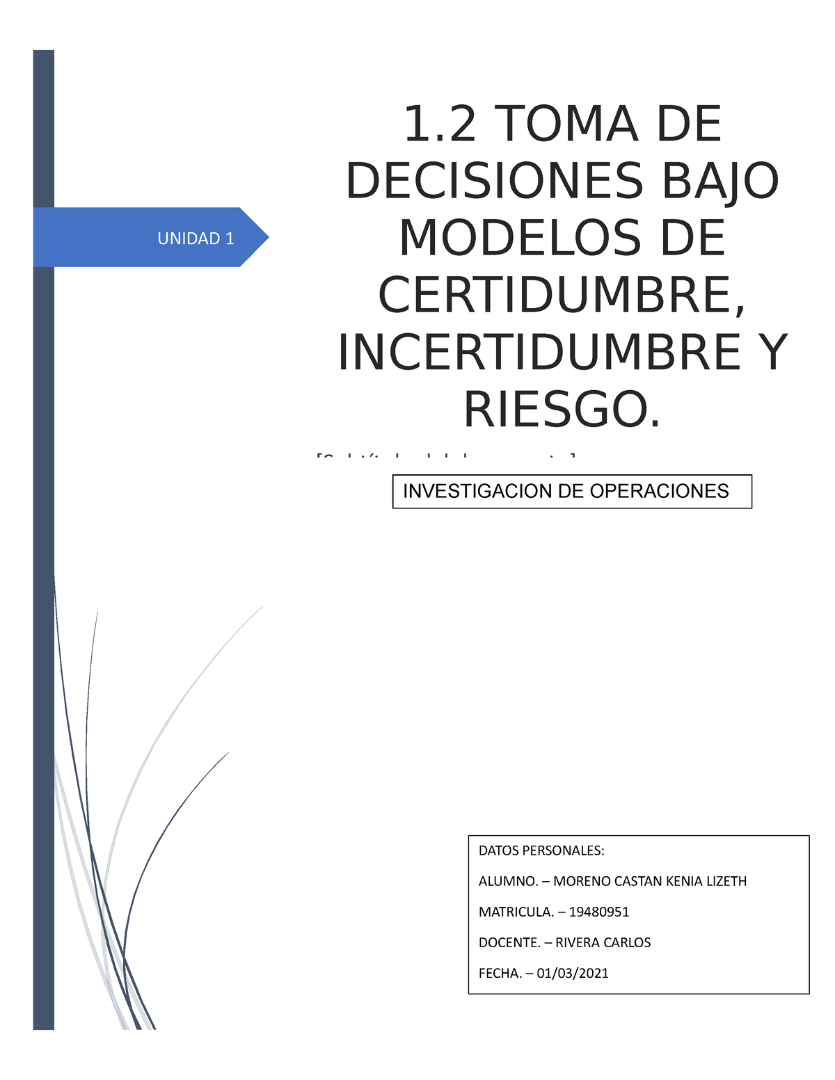 1.2 TOMA DE Decisiones BAJO Modelos DE Certidumbre, Incertidumbre Y ...