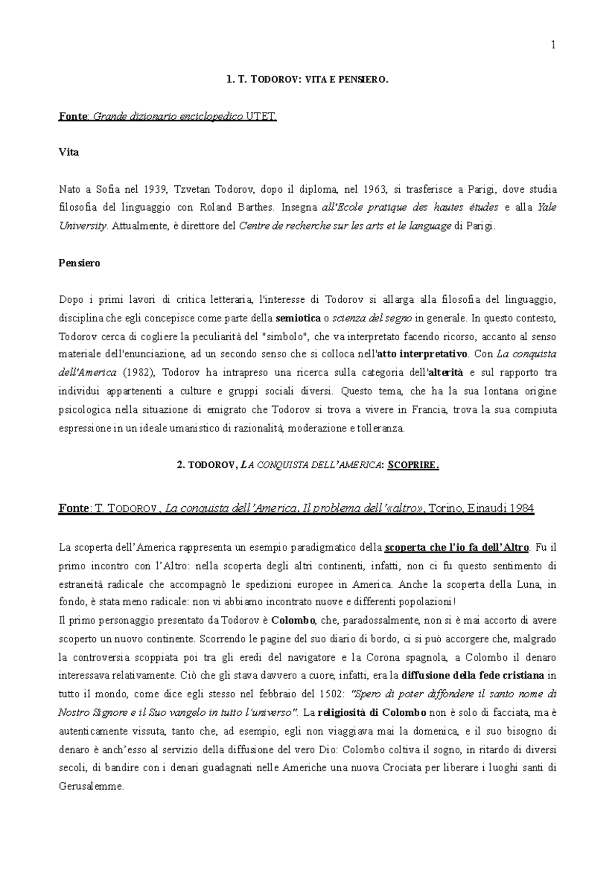La conquista dell'America. Il problema dell'Altro !1 1. T. TODOROV VITA E PENSIERO. Fonte La conquista dell'America. Il problema dell'Altro !1 1. T. TODOROV VITA E PENSIERO. Fonte